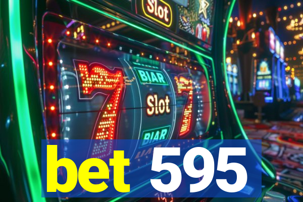 bet 595